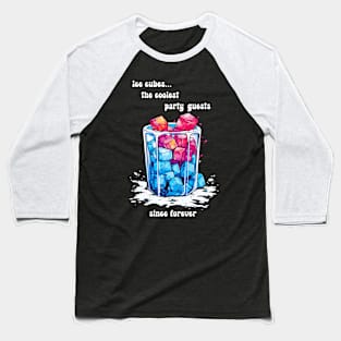 Retro Ice Cubes: The Coolest Party Guests Since Forever Baseball T-Shirt